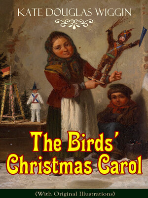 cover image of The Birds' Christmas Carol (With Original Illustrations)